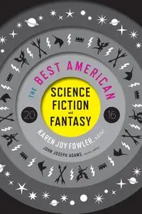 The Best American Science Fiction and Fantasy 2016