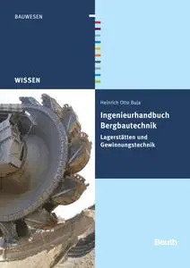 Heinrich Otto Buja - Ingenieurhandbuch Bergbautechnik (Repost)
