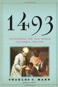 1493: Uncovering the New World Columbus Created [Repost]