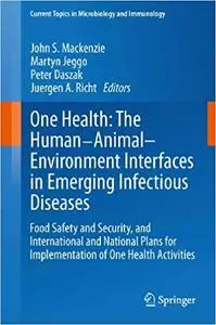 One Health: The Human-Animal-Environment Interfaces in Emerging Infectious Diseases (Repost)