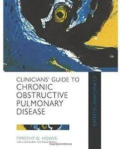 Clinicians' Guide to Chronic Obstructive Pulmonary Disease
