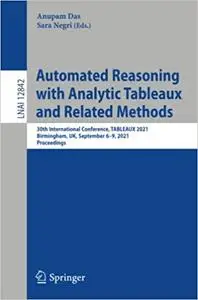 Automated Reasoning with Analytic Tableaux and Related Methods: 30th International Conference, TABLEAUX 2021, Birmingham