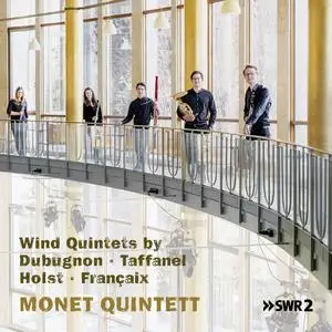 Monet Quintett - Dubugnon, Taffanel, Holst and Françaix- Wind Quintets (2020/2023) [Official Digital Download]