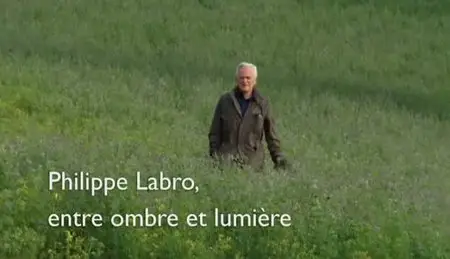 (Fr5) Empreintes : Philippe Labro, entre ombre et lumière (2011)