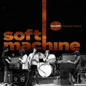 Soft Machine - Facelift: France & Holland (2022)
