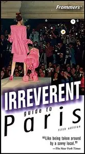 Alec Lobrano, David Applefield - Frommer's Irreverent Guide to Paris