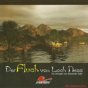 «Die schwarze Serie - Folge 3: Der Fluch von Loch Ness» by Alexander Kath