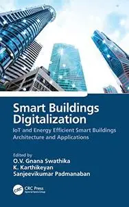 Smart Buildings Digitalization: IoT and Energy Efficient Smart Buildings Architecture and Applications