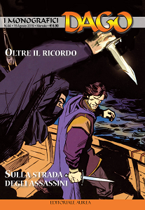 I Monografici Dago - Volume 44 - Oltre Il Ricordo - Sulla Strada Degli Assassini