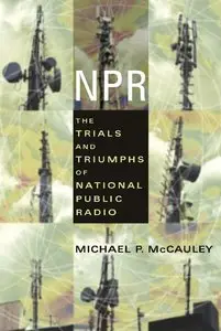 NPR: The Trials and Triumphs of National Public Radio (repost)