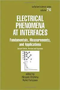 Electrical Phenomena at Interfaces: Fundamentals, Measurements, and Applications (2nd Edition)