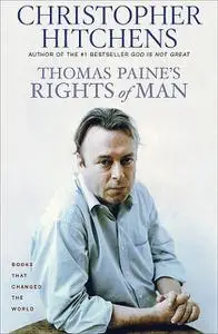 «Thomas Paine's Rights of Man» by Christopher Hitchens