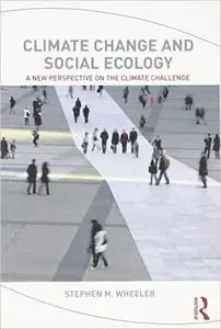 Climate Change and Social Ecology: A New Perspective on the Climate Challenge