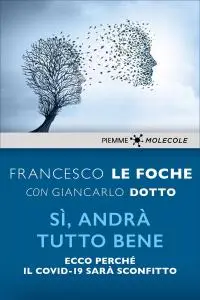 Giancarlo Dotto, Francesco Le Foche - Sì, andrà tutto bene