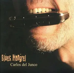 Carlos del Junco - Blues Mongrel (2005)