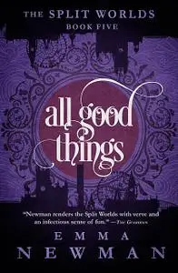 «All Good Things» by Emma Newman