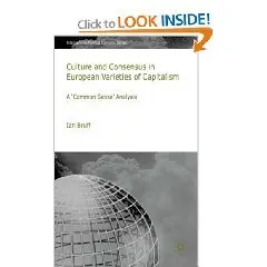 Culture and Consensus in European Varieties of Capitalism: A "Common Sense" Analysis (International Political Economy)  