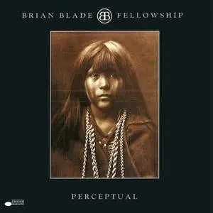Brian Blade Fellowship - Perceptual (2000) {Blue Note} **[RE-UP]**