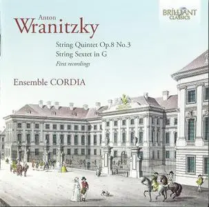 Ensemble Cordia - Anton Wranitzky: String Quintet Op.8 No.3, String Sextet in G (2012) (Repost)