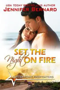 «Set the Night on Fire» by Jennifer Bernard