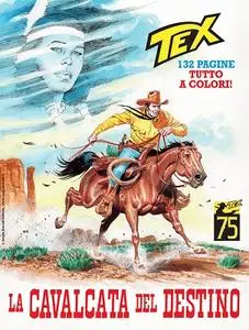 Tex Willer Mensile 755 – La Cavalcata Del Destino (TUTTO A COLORI!)(SBE Settembre 2023)