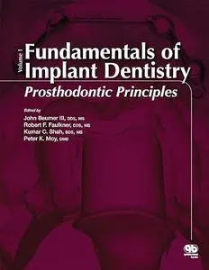 Fundamentals of Implant Dentistry: Prosthodontic Principles: Volume 1 (Repost)