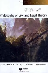 The Blackwell Guide to the Philosophy of Law and Legal Theory (Blackwell Philosophy Guides) by Martin P. Golding