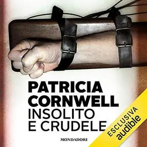 «Insolito e crudele» by Patricia Cornwell
