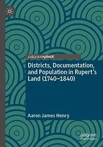 Districts, Documentation, and Population in Rupert’s Land (Repost)