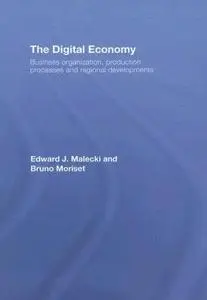 The digital economy: business organization, production processes and regional developments