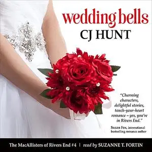 «Wedding Bells (The MacAllisters of Rivers End #4)» by CJ Hunt