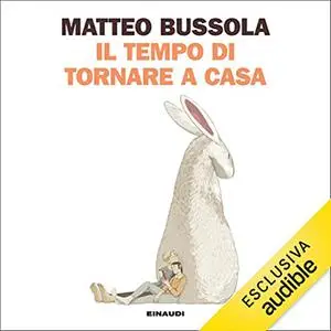 «Il tempo di tornare a casa» by Matteo Bussola