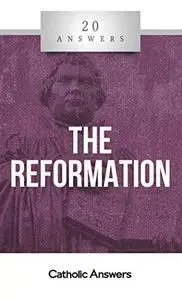 20 Answers: The Reformation