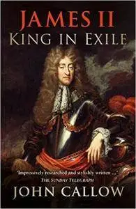 King in Exile: James II, Warrior King & Saint