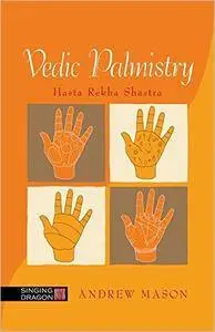 Vedic Palmistry: Hasta Rekha Shastra