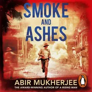 «Smoke and Ashes» by Abir Mukherjee