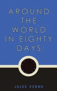 «Around the World in Eighty Days» by Jules Verne