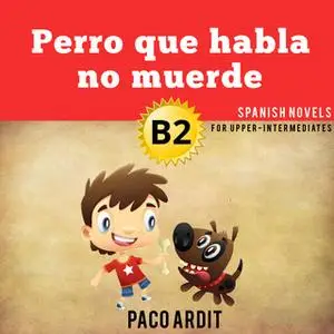 «Perro que habla no muerde» by Paco Ardit