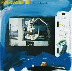 Repercussion Unit - In Need Again (1987) {CMP Records}