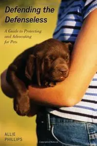 Defending the Defenseless: A Guide to Protecting and Advocating for Pets (Repost)
