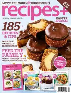recipes+ Australia - Issue 129 - April 2017