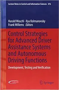Control Strategies for Advanced Driver Assistance Systems and Autonomous Driving Functions: Development, Testing and Ver