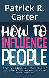 HOW TO INFLUENCE PEOPLE