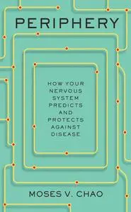 Periphery: How Your Nervous System Predicts and Protects against Disease