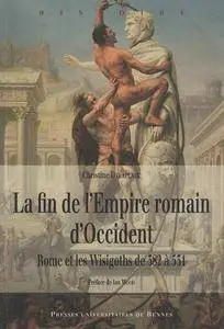 Christine Delaplace, "La fin de l'Empire romain d'Occident : Rome et les Wisigoths de 382 à 531"
