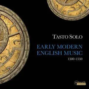 Tasto Solo - Early Modern English Music: 1500 -1550 (2017)