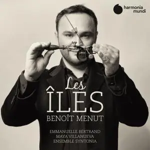 Emmanuelle Bertrand, Maya Villanueva and Ensemble Syntonia - Benoît Menut: Les Îles (2020)