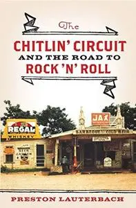 The chitlin' circuit: and the road to rock 'n' roll