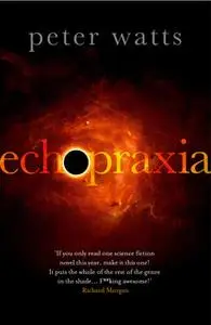 «Echopraxia» by Peter Watts