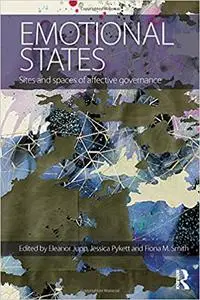 Emotional States: Sites and spaces of affective governance
